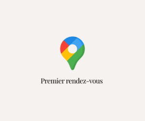 fiche Google Business Profile - premier rendez-vous avec un client